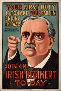 War poster. It shows Irish Parliamentary Party leader John Redmond. It refers to his speech at Woodenbridge, Co. Wexford, where he called for Irishmen to go "wherever the firing line extends" during the Great War. The speech was used by Irish nationalists as a recruiting cry, and by radical factions as proof that Ireland was simply a recruiting ground for the war effort.